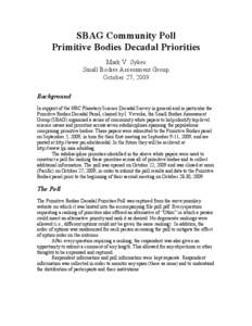 SBAG Community Poll Primitive Bodies Decadal Priorities Mark V. Sykes Small Bodies Assessment Group October 27, 2009 Background