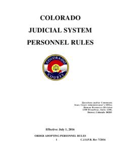 COLORADO JUDICIAL SYSTEM PERSONNEL RULES Questions and/or Comments State Court Administrator’s Off ice