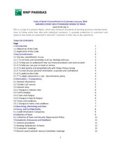 Code of Bank’s Commitment to Customers January 2014 BANKING CODES AND STANDARDS BOARD OF INDIA www.bcsbi.org.in This is a Code of Customer Rights, which sets minimum standards of banking practices member banks have to 