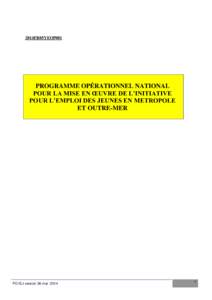 2014FR05YEOP001  PROGRAMME OPÉRATIONNEL NATIONAL POUR LA MISE EN ŒUVRE DE L’INITIATIVE POUR L’EMPLOI DES JEUNES EN METROPOLE ET OUTRE-MER