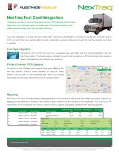 NexTraq Fuel Card Integration Integrating your fleet’s fuel purchase data into your GPS tracking solution helps fleet owners and managers get a complete view of their fleet operations and better understand fleet fuel c