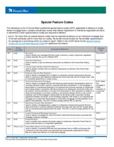 Special Feature Codes The following is a list of Fannie Mae’s published special feature codes (SFC) applicable to delivery of singlefamily mortgage loans. Lenders should also review their Master Agreement or individual