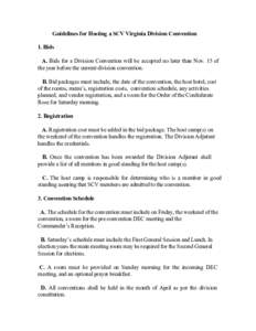 Guidelines for Hosting a SCV Virginia Division Convention 1. Bids A. Bids for a Division Convention will be accepted no later than Nov. 15 of the year before the current division convention. B. Bid packages must include,