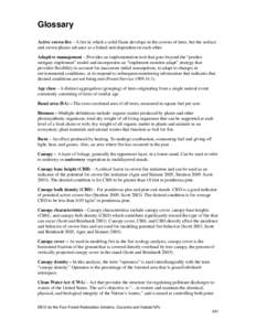 Glossary Active crown fire – A fire in which a solid flame develops in the crowns of trees, but the surface and crown phases advance as a linked unit dependent on each other. Adaptive management – Provides an impleme