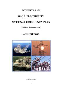 DOWNSTREAM GAS & ELECTRICITY NATIONAL EMERGENCY PLAN (Incident Response Plan)  AUGUST 2006