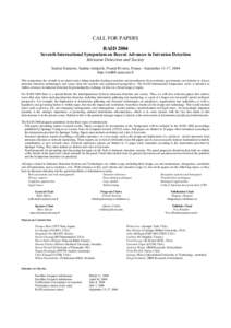 CALL FOR PAPERS RAID 2004 Seventh International Symposium on Recent Advances in Intrusion Detection Intrusion Detection and Society Institut Eurécom, Sophia-Antipolis, French Riviera, France - September 15-17, 2004 http