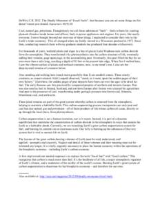 DeWitt, C.BThe Deadly Misnomer of ‘Fossil Fuels”–Just because you can set some things on fire doesn’t mean you should. Sojourners 41(9):10. Coal, natural gas, petroleum. Thoughtlessly we call these substa