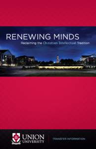 RENEWING MINDS  Reclaiming the Christian Intellectual Tradition TRANSFER INFORMATION