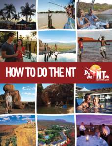 HOW TO DO THE NT  TOO FAR? In the Territory the journey is half the adventure. Whether it’s on a train, plane, an air-conditioned tour