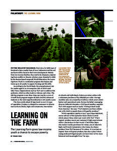 PHILANTHROPY THE LEARNING FARM  LEARNING ON THE FARM The Learning Farm gives low-income youth a chance to escape poverty.