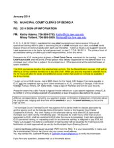 January 2014 TO: MUNICIPAL COURT CLERKS OF GEORGIA RE: 2014 SIGN-UP INFORMATION FM: Kathy Adams, [removed], [removed] Missy Tolbert, [removed], [removed] O. C. G. A[removed]b)(1) manda