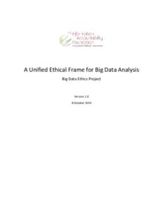 A Unified Ethical Frame for Big Data Analysis Big Data Ethics Project Version[removed]October 2014