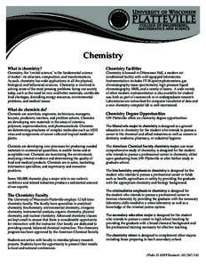 Chemistry What is chemistry? Chemistry, the “central science,” is the fundamental science of matter—its structure, composition, and transformations. As such, chemistry has wide applications in all the physical,