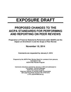 EXPOSURE DRAFT PROPOSED CHANGES TO THE AICPA STANDARDS FOR PERFORMING AND REPORTING ON PEER REVIEWS Preparation of Financial Statements Performed under SSARS and the Impact on Enrollment in and the Scope of Peer Review