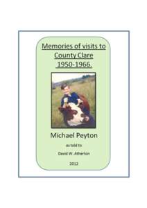 Michael Peter Peyton was born in Dublin on 1st March, 1947. His paternal ancestors originated from Cuildoo, County Mayo, but his father, Maurice, had been born and brought up in Bradford, Yorkshire. Maurice went to Th