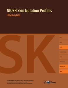 NIOSH Skin Notation (SK) Profiles  Ethyl Acrylate [CAS No[removed]DEPARTMENT OF HEALTH AND HUMAN SERVICES