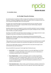 MEDIA RELEASE  For immediate release Do The Right Thing this Christmas As consumers get set to spend up to $100 on average per household on extra food and drink this