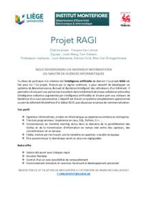 Projet RAGI Chef de projet : François Van Lishout Équipe : Linda Wang, Tom Ewbank Professeurs impliqués : Louis Wehenkel, Damien Ernst, Marc Van Droogenbroeck  NOUS RECHERCHONS UN INGENIEUR INFORMATICIEN