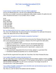 Kite Trade Association International (KTAI) FAQ I want to become a member of KTAI, where may I find an application? Click on the Membership Info. Tab and click on Membership Application. Currently we are unable to proces