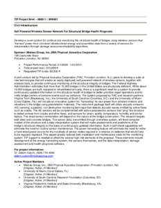 TIP Project Brief – [removed]9H9007 Civil Infrastructure Self Powered Wireless Sensor Network For Structural Bridge Health Prognosis Develop a novel system for continuously monitoring the structural health of bridges u