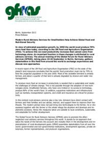 Berlin, September 2013 Press Release Modern Rural Advisory Services for Smallholders Help Achieve Global Food and Nutritional Security In view of estimated population growth, by 2050 the world must produce 70% more food 