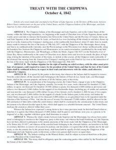 TREATY WITH THE CHIPPEWA October 4, 1842 Articles of a treaty made and concluded at La Pointe of Lake Superior, in the Territory of Wisconsin, between