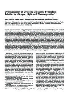 Overexpression of Cytosolic Glutamine Synthetase. Relation to Nitrogen, Light, and Photorespiration1 Igor C. Oliveira2, Timothy Brears3, Thomas J. Knight, Alexandra Clark, and Gloria M. Coruzzi* Department of Biology, Ne