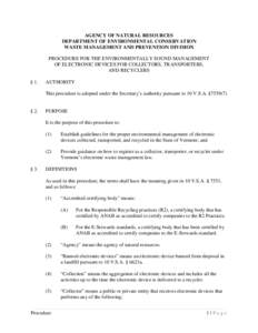 AGENCY OF NATURAL RESOURCES DEPARTMENT OF ENVIRONMENTAL CONSERVATION WASTE MANAGEMENT AND PREVENTION DIVISION PROCEDURE FOR THE ENVIRONMENTALLY SOUND MANAGEMENT OF ELECTRONIC DEVICES FOR COLLECTORS, TRANSPORTERS, AND REC