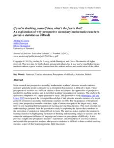 Journal of Statistics Education, Volume 21, Number[removed]If you’re doubting yourself then, what’s the fun in that? An exploration of why prospective secondary mathematics teachers perceive statistics as difficult