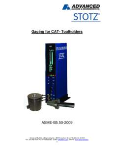 Gaging for CAT- Toolholders  ASME-B5[removed]Advanced Machine & Engineering Co., 2500 N. Latham Street, Rockford, IL[removed]Tel.: [removed], Fax: [removed], E-Mail: [removed] , Internet: www.ame.com/stotz