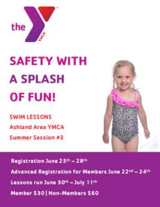 SAFETY WITH A SPLASH OF FUN! SWIM LESSONS Ashland Area YMCA Summer Session #3
