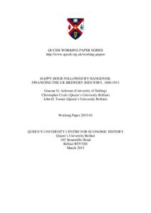 QUCEH WORKING PAPER SERIES http://www.quceh.org.uk/working-papers HAPPY HOUR FOLLOWED BY HANGOVER: FINANCING THE UK BREWERY INDUSTRY, Graeme G. Acheson (University of Stirling)