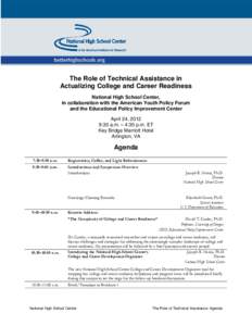 The Role of Technical Assistance in Actualizing College and Career Readiness National High School Center, in collaboration with the American Youth Policy Forum and the Educational Policy Improvement Center April 24, 2012