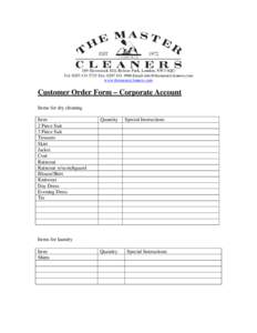 189 Haverstock Hill, Belsize Park, London, NW3 4QG Tel: Fax: Email: www.themastercleaners.com Customer Order Form – Corporate Account Items for dry cleaning