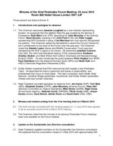 Minutes of the 42nd Pesticides Forum Meeting: 23 June 2010 Room 808 Nobel House London SW1 2JP Those present are listed at Annex A. 1.  Introductions and apologies for absence