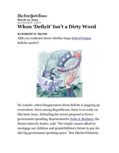 March 22, 2009 ECONOMIC VIEW When ‘Deficit’ Isn’t a Dirty Word By ROBERT H. FRANK