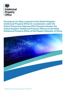 Procedures for filing a request at the United Kingdom Intellectual Property Office for acceleration under the Patent Prosecution Highway Pilot Program between the United Kingdom Intellectual Property Office and the State