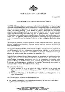 HIGH COURT OF AUSTRALIA 6 August 2010 ROWE & ANOR v ELECTORAL COMMISSIONER & ANOR On 26 July 2010, proceedings were commenced in the Melbourne Registry of the Court seeking a declaration that certain provisions of the Co