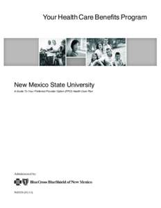 Your Health Care Benefits Program  New Mexico State University A Guide To Your Preferred Provider Option (PPO) Health Care Plan  Administered by: