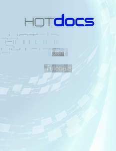 User Tutorials Copyright © 2014 HotDocs Limited. All rights reserved. No part of this product may be reproduced, transmitted, transcribed, stored in a