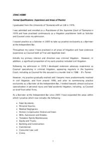 CRAIG HOBBS Formal Qualifications, Experience and Areas of Practice I graduated from the University of Tasmania with an LLB in[removed]I was admitted and enrolled as a Practitioner of the Supreme Court of Tasmania in 1978 