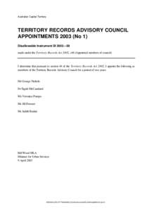 Australian Capital Territory  TERRITORY RECORDS ADVISORY COUNCIL APPOINTMENTS[removed]No 1) Disallowable Instrument DI 2003—59 made under the Territory Records Act 2002, s44 (Appointed members of council)