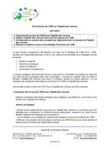 Plan d’action de l’ARE sur l’Égalité des chances[removed]Organiser les travaux de l’ARE pour l’Égalité des chances 2. Intégrer l’Égalité des chances dans tous les organes de l’ARE 3. Entreprendr