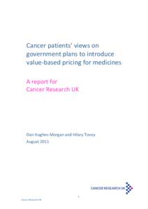 Cancer patients’ views on government plans to introduce value-based pricing for medicines A report for Cancer Research UK