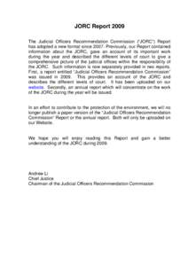 JORC Report 2009 The Judicial Officers Recommendation Commission (“JORC”) Report has adopted a new format since[removed]Previously, our Report contained information about the JORC, gave an account of its important work