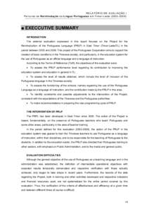 RE L AT Ó RI O D E A V AL IA Ç ÃO | Percurso de Reintrodução da Língua Portuguesa em Timor-Leste[removed]) ■ EXECCUTIVE SUMMARY INTRODUCTION The external evaluation expressed in this report focuses on the Proje