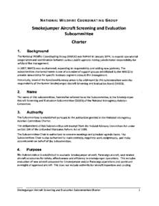 NATIONAL WILDFIRE COORDINATING GROUP  Smokejumper Aircraft Screening and Evaluation Subcommittee Charter 1.