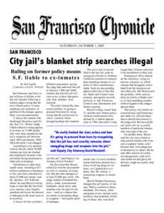 SATURDAY, OCTOBER 1, 2005  SAN FRANCISCO City jail’s blanket strip searches illegal Ruling on former policy means