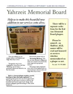 CONGREGATION KOL AM * FREEHOLD NEW JERSEY * RABBI BROOKS SUSMAN  Yahrzeit Memorial Board Help us to make this beautiful new addition to our services come alive