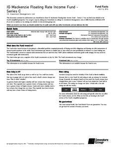 IG Mackenzie Floating Rate Income Fund Series C  Fund Facts JULY 14, 2014  I.G. Investment Management, Ltd.